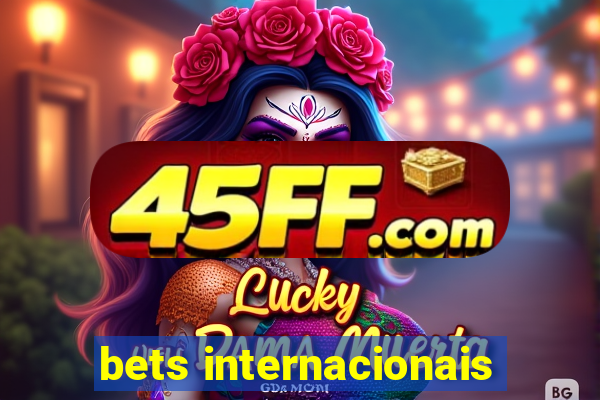 bets internacionais